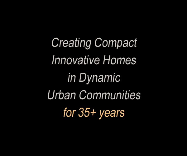 A dark brown text box that says, Creating Compact Innovative Homes in Urban Communities for 35+ Years.